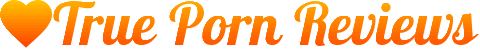 True porn reviews
